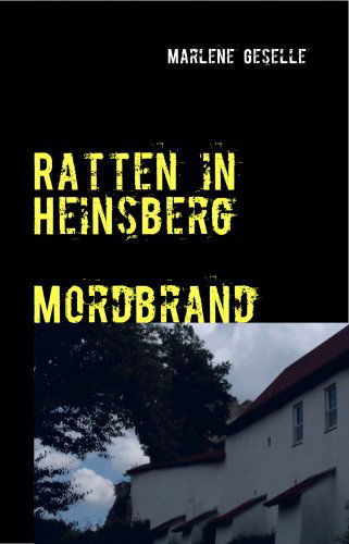 Cover for Marlene Geselle · Ratten in Heinsberg   Mordbrand (Paperback Book) [German edition] (2008)