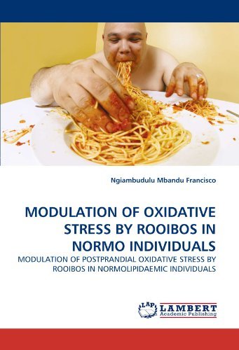 Cover for Ngiambudulu  Mbandu Francisco · Modulation of Oxidative Stress by Rooibos in Normo Individuals: Modulation of Postprandial Oxidative Stress by Rooibos in Normolipidaemic Individuals (Paperback Bog) (2010)