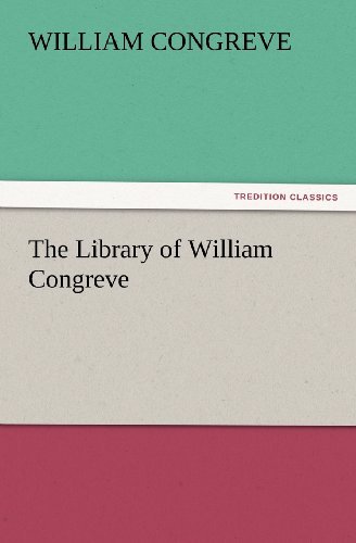 Cover for William Congreve · The Library of William Congreve (Tredition Classics) (Paperback Book) (2012)
