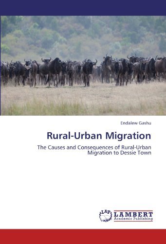 Cover for Endalew Gashu · Rural-urban Migration: the Causes and Consequences of Rural-urban Migration to Dessie Town (Paperback Book) (2011)