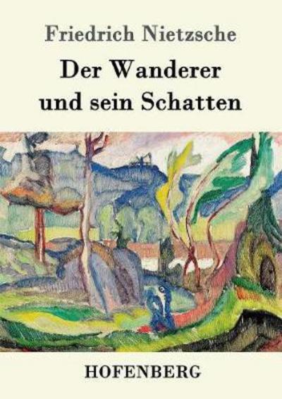 Cover for Nietzsche · Der Wanderer und sein Schatte (Book) (2016)