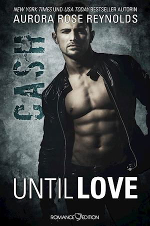 Cover for Aurora Rose Reynolds · Until Love: Cash (Bog) (2017)