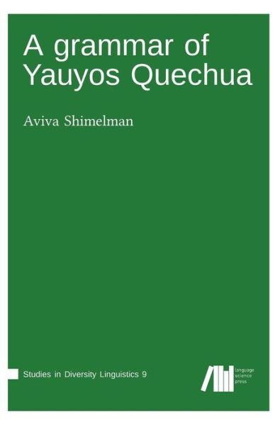 Cover for Aviva Shimelman · A grammar of Yauyos Quechua (Book) (2017)