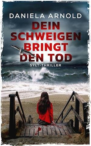 Cover for Daniela Arnold · Dein Schweigen bringt den Tod (Paperback Book) (2021)