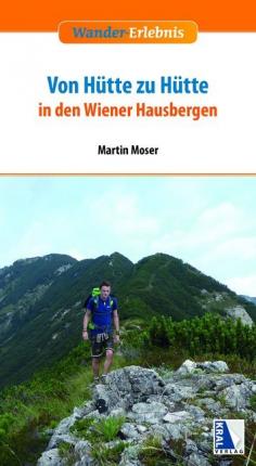 Cover for Martin Moser · Wander-erlebnis Von HÃ¼tte Zu HÃ¼tte In Den Wiener Hausbergen (Book)