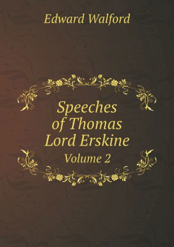 Cover for Edward Walford · Speeches of Thomas Lord Erskine Volume 2 (Paperback Book) (2013)