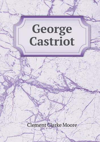 Cover for Clement Clarke Moore · George Castriot (Paperback Book) (2013)