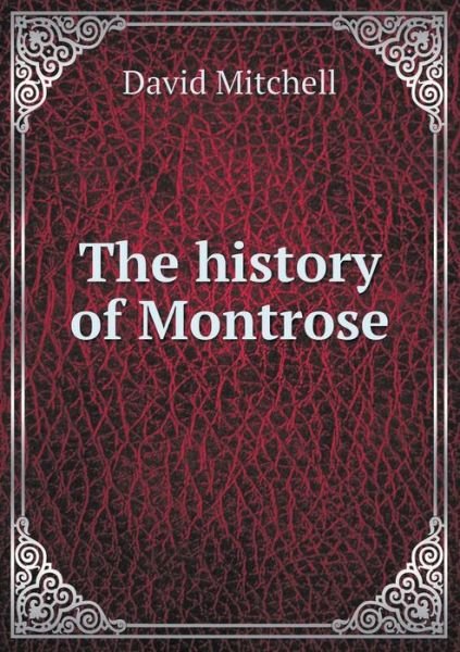 Cover for David Mitchell · The History of Montrose (Taschenbuch) (2015)