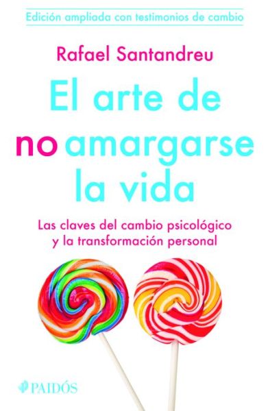 Cover for Rafael Santandreu · El Arte De No Amargarse La Vida. Testimonios (Paperback Book) (2015)