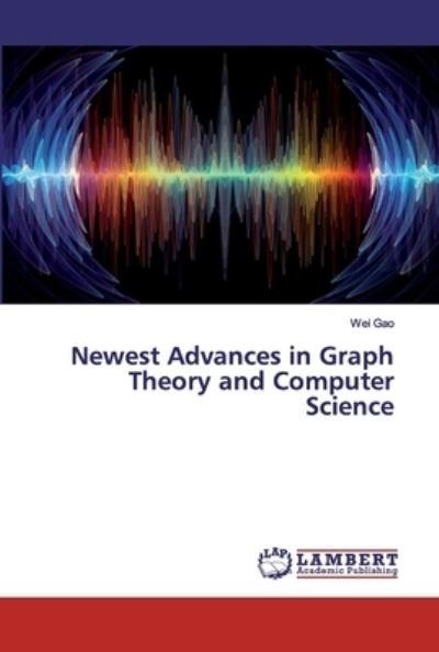 Cover for Gao · Newest Advances in Graph Theory and (Bog) (2019)