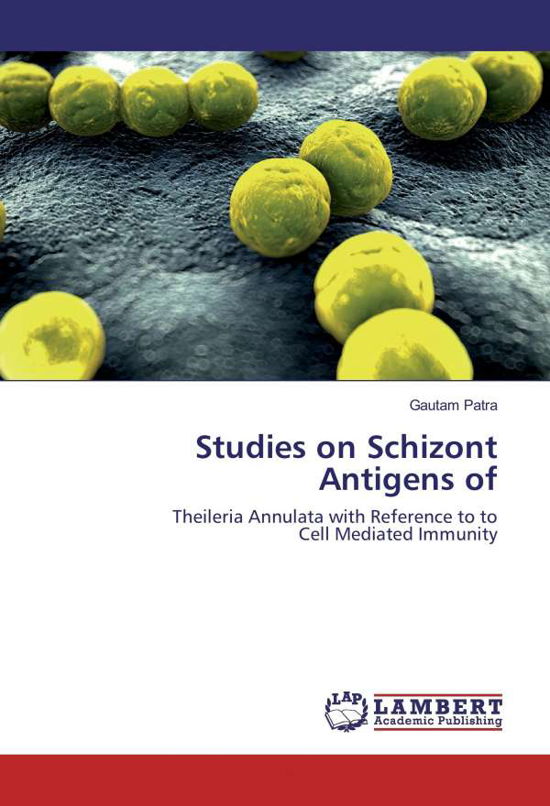 Studies on Schizont Antigens of - Patra - Books -  - 9786202005227 - 