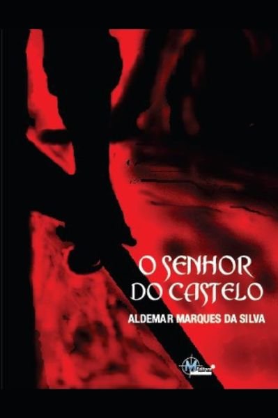 Cover for Aldemar Marques Da Silva · O Senhor do Castelo (Pocketbok) (2020)