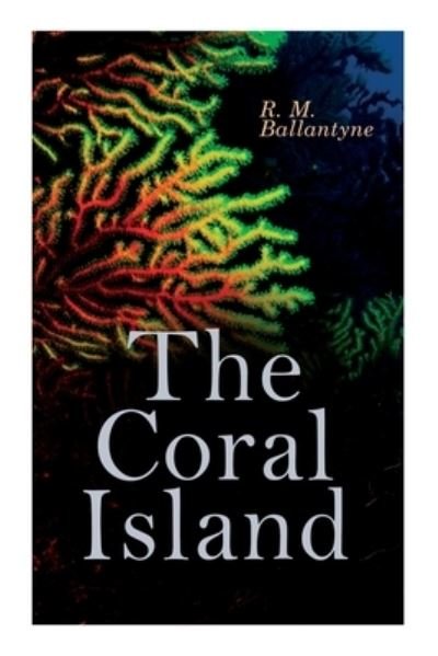 Cover for Robert Michael Ballantyne · The Coral Island (Paperback Bog) (2020)