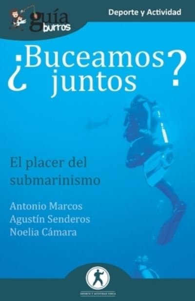 Cover for Antonio Marcos · GuiaBurros ?Buceamos juntos?: El placer del submarinismo - Guiaburros (Pocketbok) (2020)