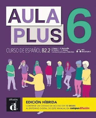 Cover for Aula Plus 6 - B2.2 Edicion hibrida - Libro del alumno + MP3 descargable (Paperback Book) (2023)