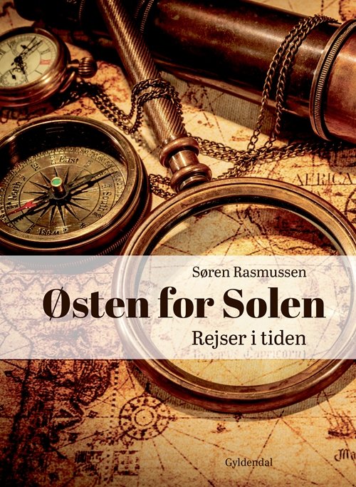 Østen for Solen - Søren Rasmussen - Bøker - Gyldendal - 9788702251227 - 5. mars 2018