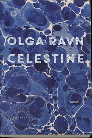 Cover for Olga Ravn · Celestine (Sewn Spine Book) [1th edição] (2015)
