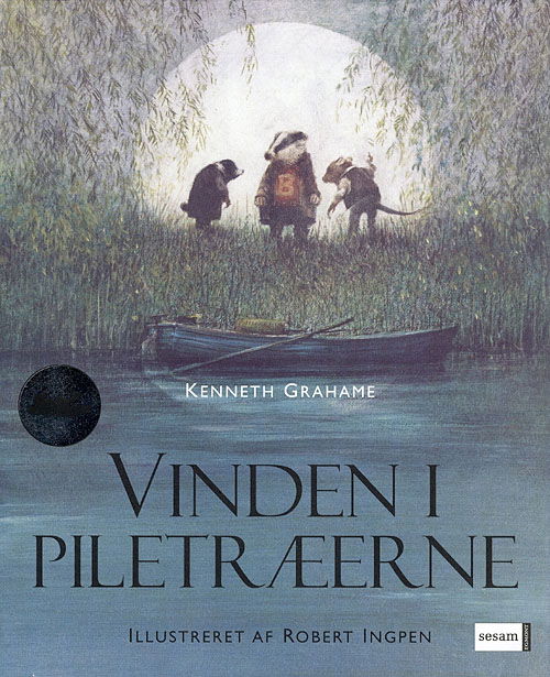 Cover for Kenneth Grahame · Robert Ingpen: Vinden i piletræerne (Bound Book) [1st edition] [Indbundet] (2007)