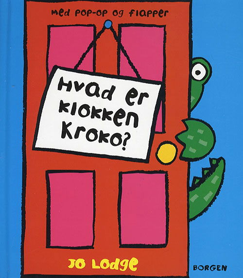 Cover for Jo Lodge · Kroko - den hyggelige krokodille: Hvad er klokken Kroko? (Bound Book) [1. wydanie] (2007)