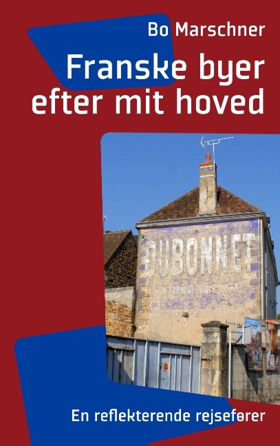 Cover for Bo Marschner · Franske byer efter mit hoved (Paperback Bog) [1. udgave] (2019)