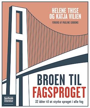 Cover for Helene Thise og Katja Vilien · Broen til fagsproget (Pocketbok) [1. utgave] (2019)