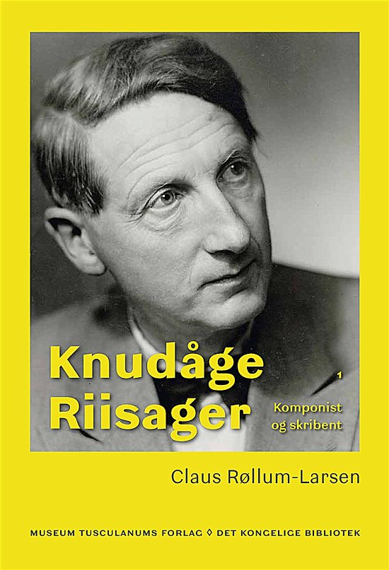 Cover for Claus Røllum-Larsen · Danish Humanist Texts and Studies 49: Knudåge Riisager (Bound Book) [1e uitgave] (2015)