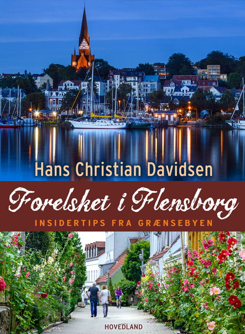 Cover for Hans Christian Davidsen · Forelsket i Flensborg (Sewn Spine Book) [2. Painos] (2021)