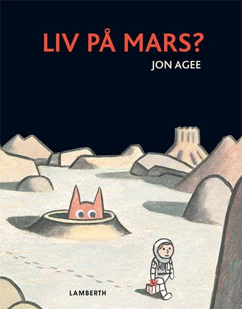 Cover for Jon Agee · Liv på Mars? (Indbundet Bog) [1. udgave] (2020)