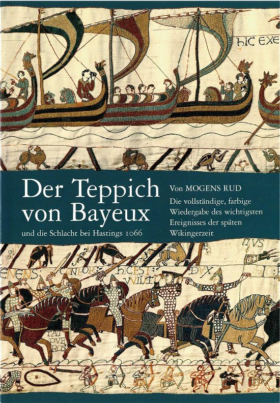 Der teppichs von Bayeux und die schlacht - Mogens Rud - Boeken - Gyldendal - 9788772410227 - 30 september 2010