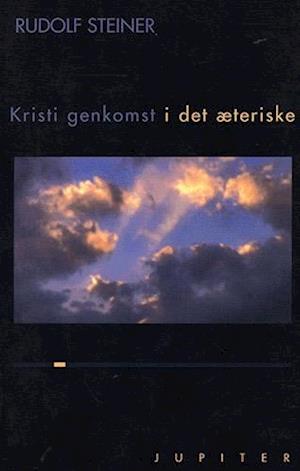 Cover for Rudolf Steiner · Kristi genkomst i den æteriske verden (Sewn Spine Book) [1st edition] (2005)