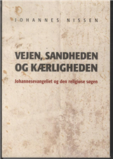 Cover for Johannes Nissen · Vejen, sandheden og kærligheden (Sewn Spine Book) [1e uitgave] (2010)