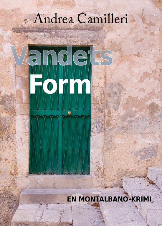 Cover for Andrea Camilleri · En Montalbano-krimi: Vandets form (Taschenbuch) [2. Ausgabe] (2015)