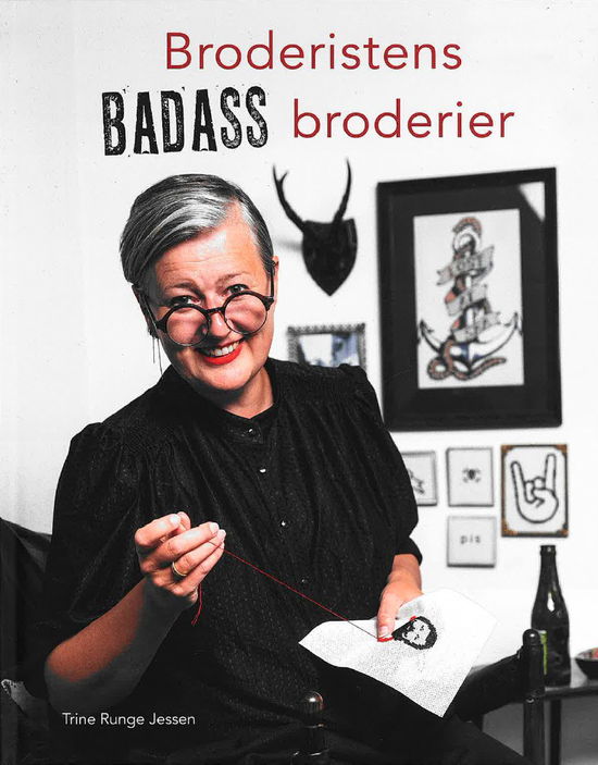 Cover for Trine Runge Jessen · Broderistens Badass Broderier (Sewn Spine Book) [2nd edition] (2025)