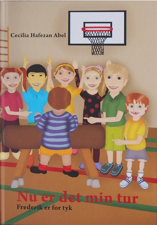 Cover for Cecilia Hafezan Abel · Nu er det min tur - Frederik er for tyk (Book) (2014)
