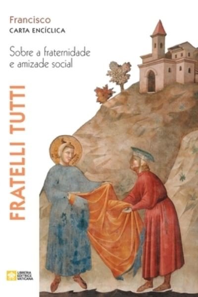 Cover for Papa Francisco - Jorge Mario Bergoglio · Fratelli tutti. Sobre a fraternidade e amizade social. Carta enciclica (Paperback Book) (2020)