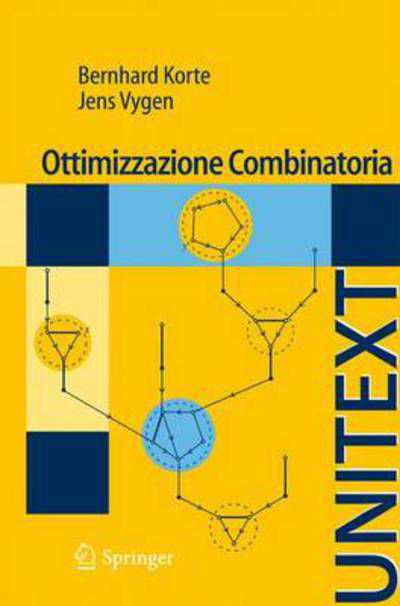 Ottimizzazione Combinatoria - Bernhard Korte - Books - Springer Verlag - 9788847015227 - January 4, 2011