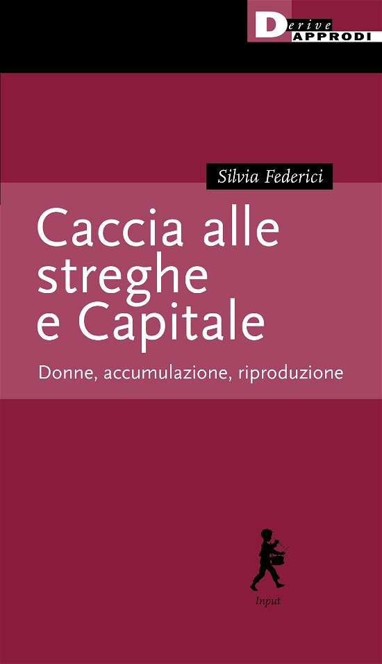 Cover for Silvia Federici · Caccia Alle Streghe E Capitale. Donne, Accumulazione, Riproduzione (Buch)
