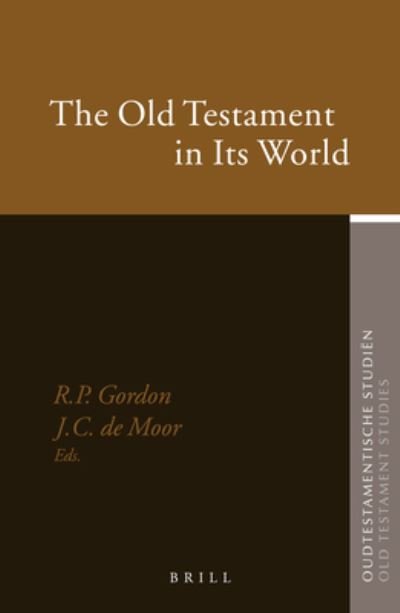The Old Testament in Its World - Robert Gordon - Books - Brill - 9789004143227 - November 23, 2004