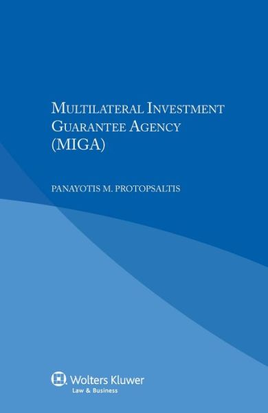 Panayotis M. Protopsaltis · Multilateral Investment Guarantee Agency (MIGA) (Paperback Book) (2014)