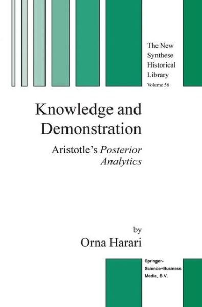 Cover for Orna Harari · Knowledge and Demonstration: Aristotle's Posterior Analytics - The New Synthese Historical Library (Taschenbuch) [Softcover reprint of hardcover 1st ed. 2004 edition] (2010)