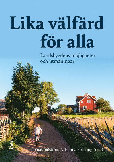 Cover for Emma Sorbring Thomas Sjöström · Lika välfärd för alla : landsbygdens möjligheter och utmaningar (Paperback Book) [Ned edition] (2025)