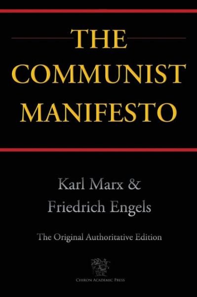 Cover for Karl Marx · The Communist Manifesto (Taschenbuch) [Chiron Academic Press - The Original Authoritative, 2016 edition] (2016)