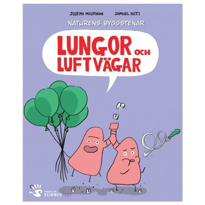 Naturens byggstenar: Lungor och luftvägar - Joseph Midthun - Książki - Hands-On Science Text - 9789186917227 - 15 sierpnia 2014