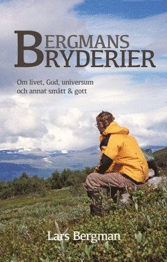 Cover for Lars Bergman · Bergmans Bryderier : Om livet, Gud, universum och annat smått &amp; gott (Paperback Book) (2017)