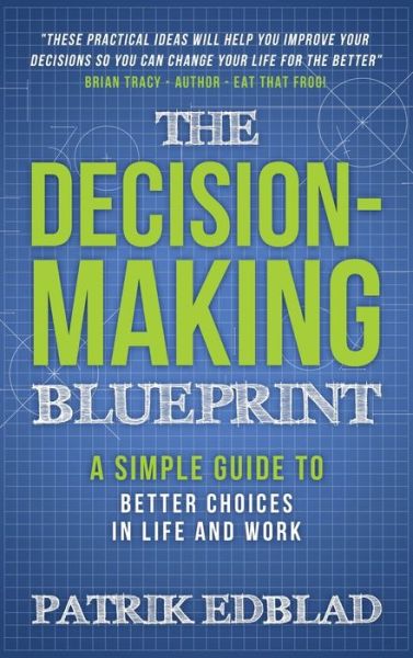 Cover for Patrik Edblad · The Decision-Making Blueprint (Hardcover Book) (2019)