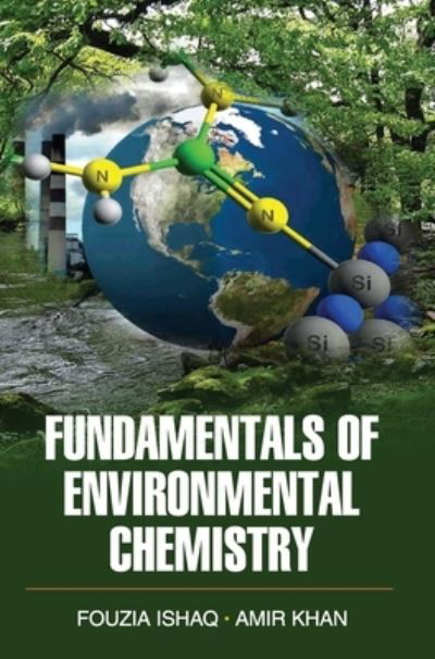 Cover for Fouzia Ishaq · Fundamentals of Environmental Chemistry (Hardcover Book) (2015)