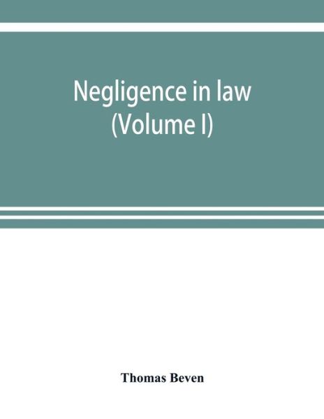 Cover for Thomas Beven · Negligence in law (Volume I) (Paperback Book) (2019)