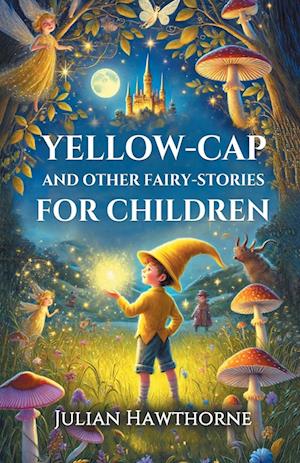 Cover for Julian Hawthorne · Yellow-Cap And Other Fairy-Stories For Children (Paperback Book) (2025)