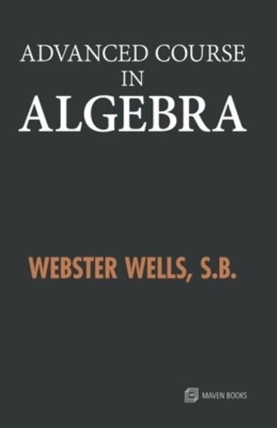 Cover for Webster Wells · Advanced Course in Algebra (Paperback Book) (2021)