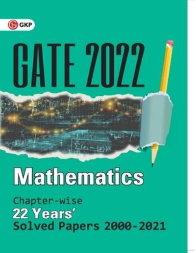 GATE 2022 Mathematics - 22 Years Chapter-wise Solved Papers 2000-2021 - Gkp - Kirjat - Gk Publications - 9789391061227 - torstai 3. marraskuuta 2022
